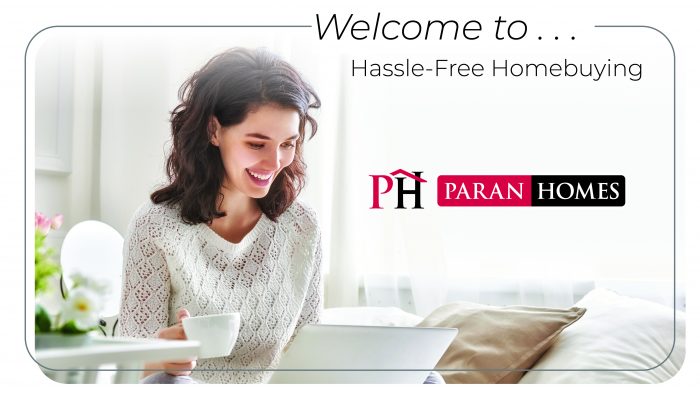Welcome to hassle-free homebuying, with Paran Homes
